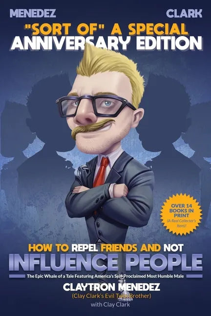How to Repel Friends and Not Influence People - Paperback