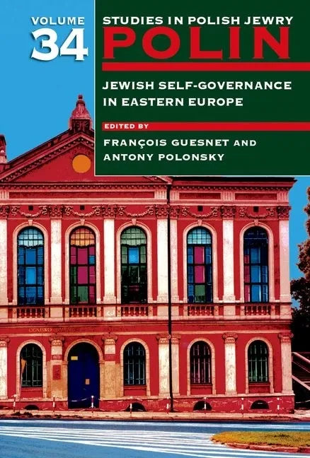 Polin: Studies in Polish Jewry Volume 34: Jewish Self-Government in Eastern Europe - Paperback