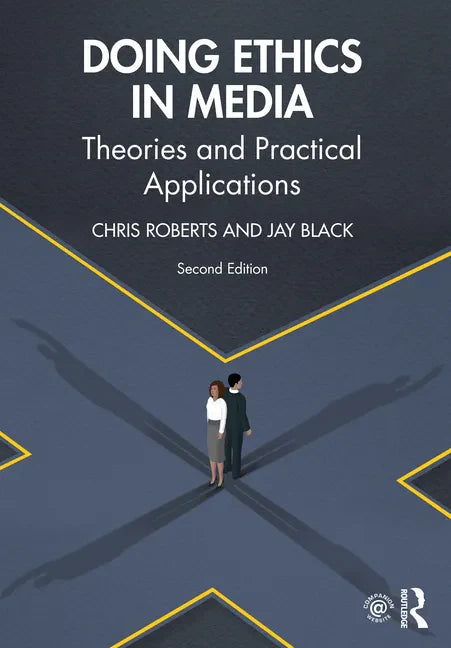 Doing Ethics in Media: Theories and Practical Applications - Paperback
