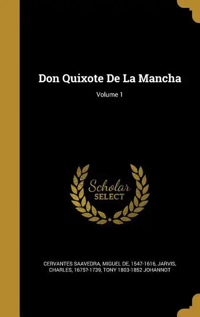 Don Quixote De La Mancha; Volume 1 - Hardcover