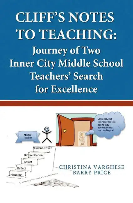 Cliff's Notes to Teaching: Journey of Two Inner City Middle School Teachers' Search for Excellence - Paperback