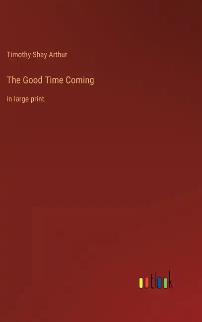 The Good Time Coming: in large print - Hardcover