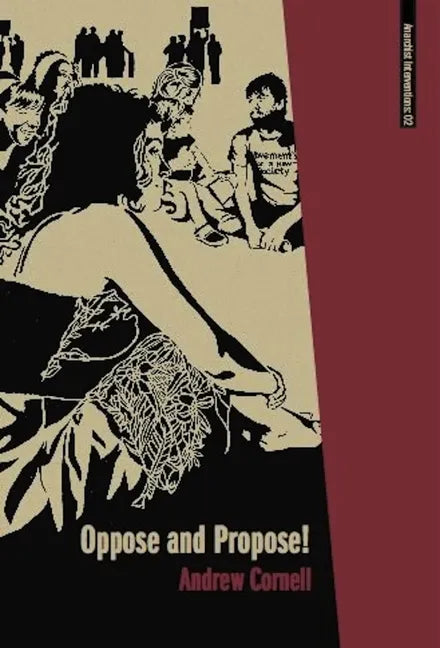 Oppose and Propose: Lessons from Movement for a New Society - Paperback