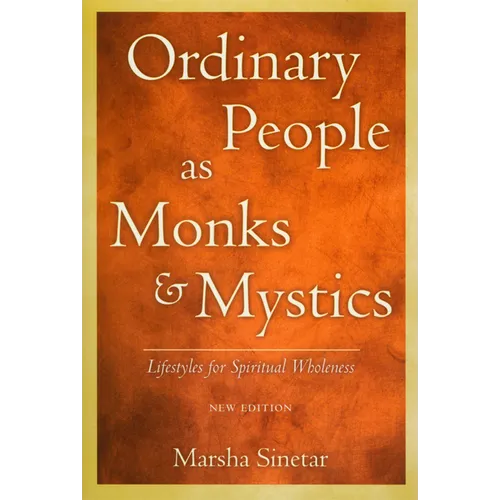 Ordinary People as Monks & Mystics (New Edition): Lifestyles for Spiritual Wholeness - Paperback
