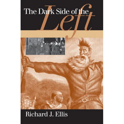 Dark Side of the Left: Illiberal Egalitarianism in America - Paperback