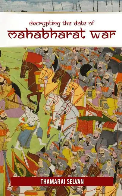 Decrypting the Date of Mahabharat War: April 25, 3172 BC - Paperback