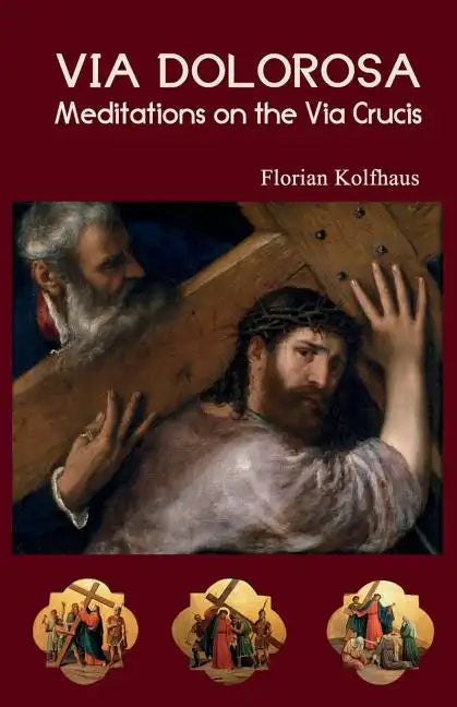 Via Dolorosa: Meditations on the Via Crucis - Paperback
