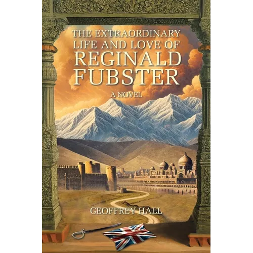 The Extraordinary Life and Love of Reginald Fubster - Paperback