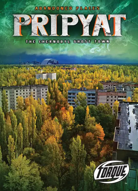 Pripyat: The Chernobyl Ghost Town - Paperback