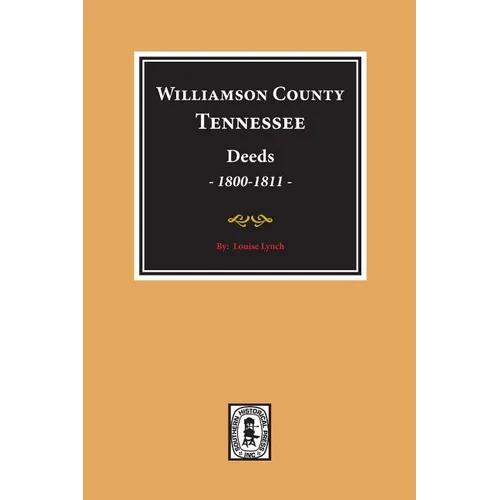 Williamson County, Tennessee Deeds, 1800-1811. (Volume #1) - Paperback