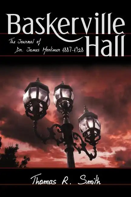 Baskerville Hall: The Journal of Dr. James Mortimer 1887-1928 - Paperback