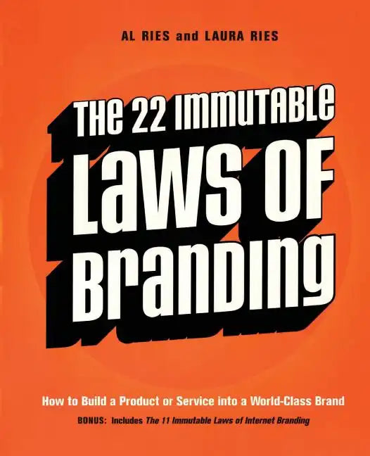 The 22 Immutable Laws of Branding: How to Build a Product or Service Into a World-Class Brand - Paperback