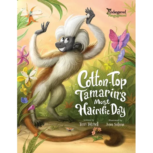 Cotton-Top Tamarin's Most Hairific Day - Paperback
