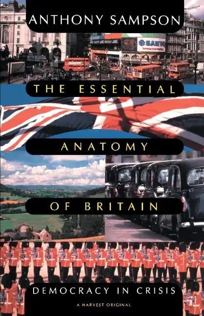 Essential Anatomy of Britain: Democracy in Crisis - Paperback