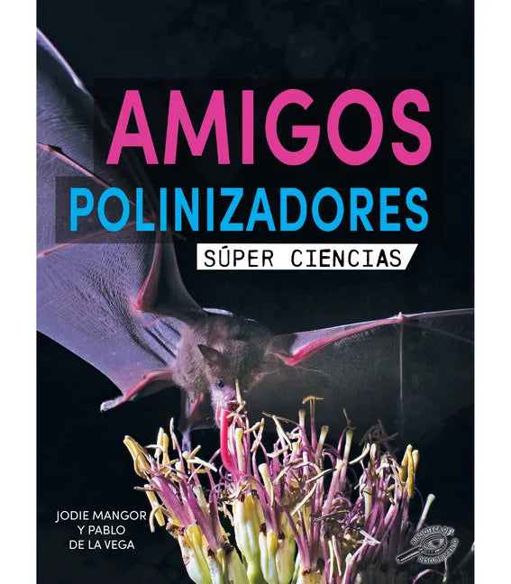 Amigos Polinizadores: Pollination Pals - Hardcover