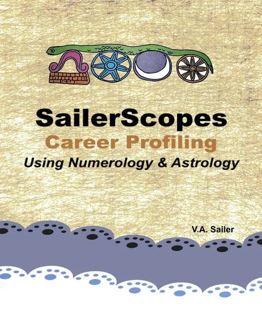 SailerScopes Career Profiling Using Numerology & Astrology - Paperback