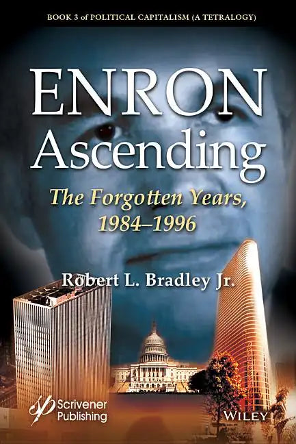 Enron Ascending: The Forgotten Years, 1984-1996 - Hardcover