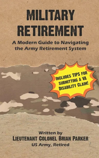 Military Retirement: A Modern Guide to Navigating the Army Retirement System - Paperback