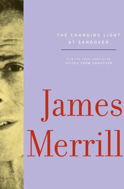 The Changing Light at Sandover: With the Stage Adaptation, Voices from Sandover - Paperback