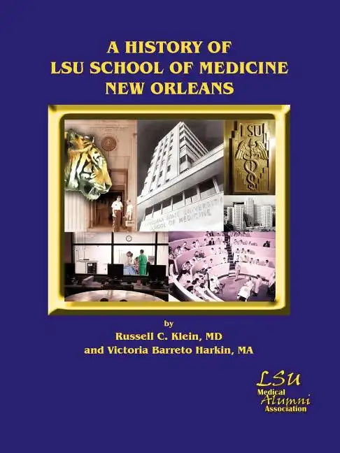 A History of Lsu School of Medicine New Orleans - Paperback