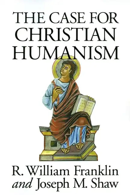 The Case for Christian Humanism - Paperback