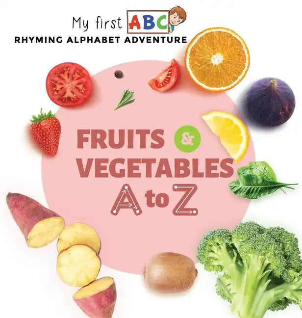Fruits & Vegetables A to Z: Rhyming Alphabet Adventure - Hardcover