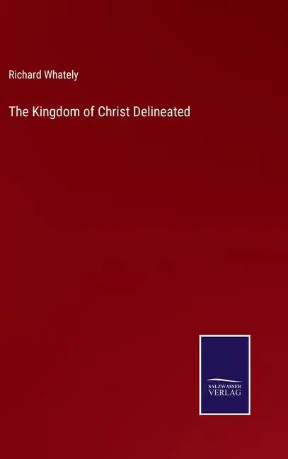 The Kingdom of Christ Delineated - Hardcover