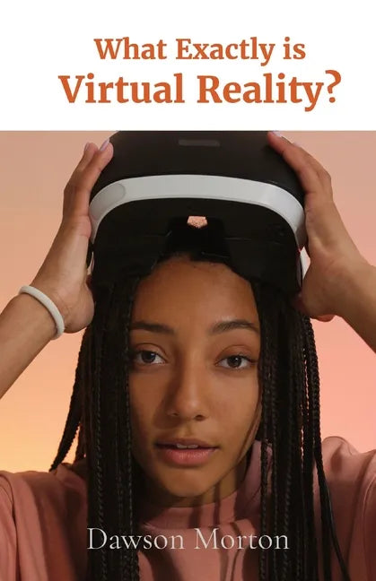 What Exactly is Virtual Reality? - Paperback