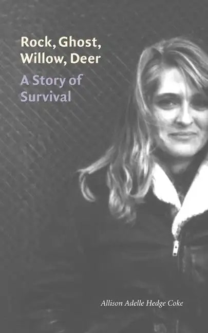 Rock, Ghost, Willow, Deer: A Story of Survival - Hardcover