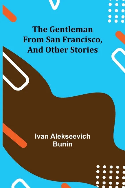 The Gentleman from San Francisco, and Other Stories - Paperback