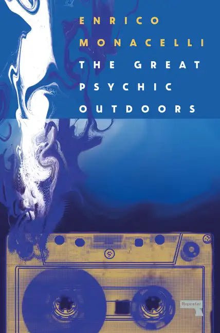 The Great Psychic Outdoors: Adventures in Low Fidelity - Paperback