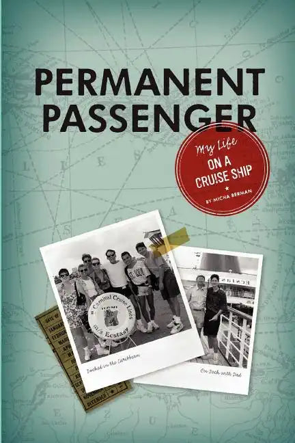 Permanent Passenger: My Life on a Cruise Ship - Paperback