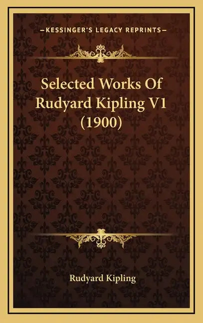Selected Works of Rudyard Kipling V1 (1900) - Hardcover