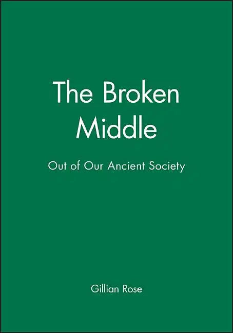 The Broken Middle: Out of Our Ancient Society - Paperback