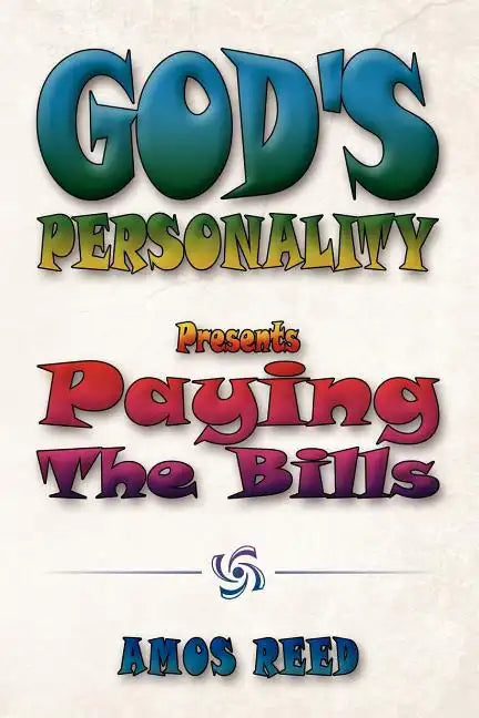 God's Personality: Present Paying the Bills - Paperback