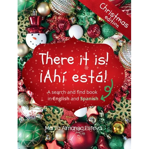 There it is! ｡Ahi esta! Christmas edition: A search and find book in English and Spanish - Hardcover