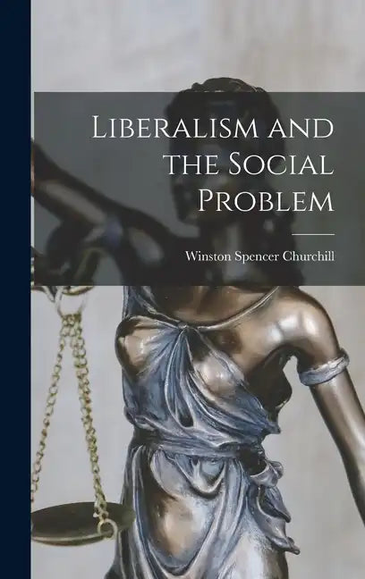 Liberalism and the Social Problem - Hardcover