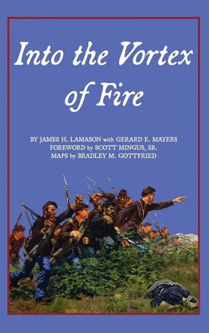 Into the Vortex of Fire: A Story of Honor, Valor, Courage, Sacrifice, and Remembrance - Hardcover