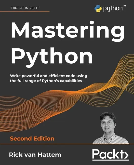 Mastering Python - Second Edition: Write powerful and efficient code using the full range of Python's capabilities - Paperback