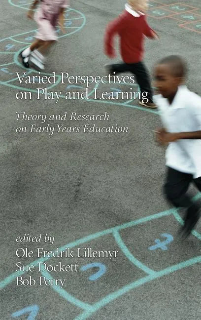 Varied Perspectives on Play and Learning: Theory and Research on Early Years Education - Hardcover