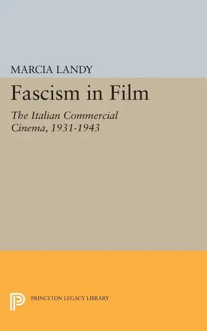 Fascism in Film: The Italian Commercial Cinema, 1931-1943 - Paperback