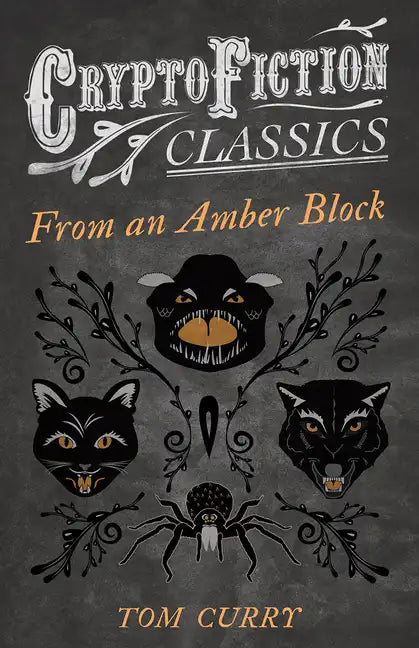 From an Amber Block (Cryptofiction Classics - Weird Tales of Strange Creatures) - Paperback