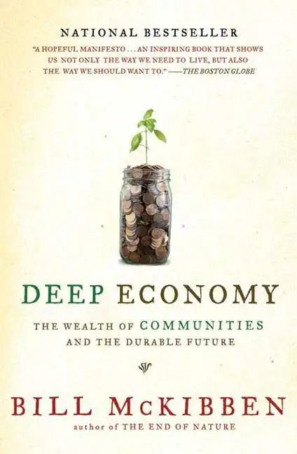 Deep Economy: The Wealth of Communities and the Durable Future - Paperback