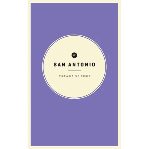Wildsam Field Guides: San Antonio - Paperback