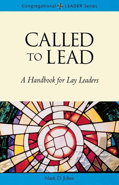 Called to Lead: A Handbook for Lay Leaders - Paperback