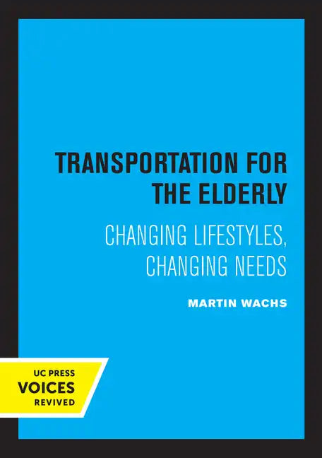 Transportation for the Elderly: Changing Lifestyles, Changing Needs - Paperback