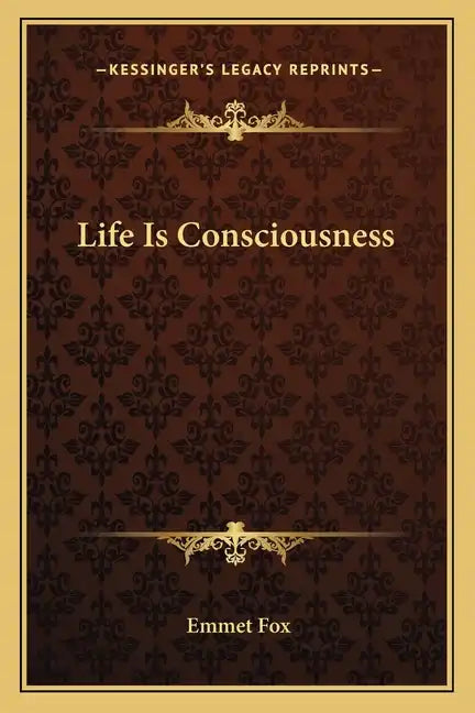 Life Is Consciousness - Paperback