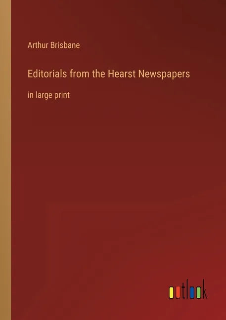 Editorials from the Hearst Newspapers: in large print - Paperback