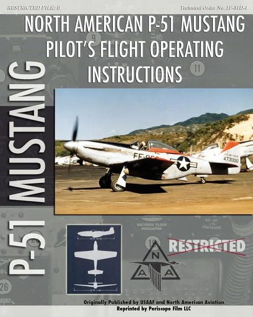 P-51 Mustang Pilot's Flight Operating Instructions - Paperback