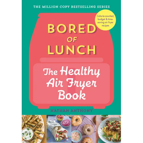 Bored of Lunch: The Healthy Air Fryer Book - Hardcover
